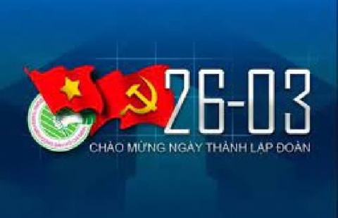 Ý nghĩa, lịch sử ra đời Ngày thành lập Đoàn TNCS Hồ Chí Minh 26 - 3